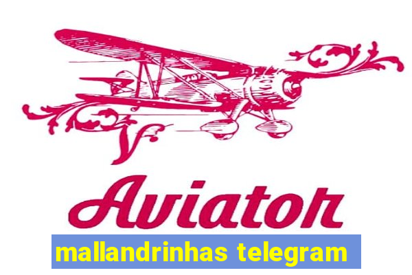 mallandrinhas telegram